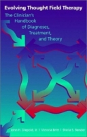Evolving Thought Field Therapy: The Clinician's Handbook of Diagnoses, Treatment, and Theory артикул 13207d.
