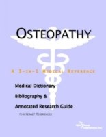 Osteopathy: A Medical Dictionary, Bibliography, And Annotated Research Guide To Internet References артикул 13223d.