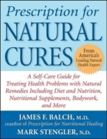 Prescription for Natural Cures : A Self-Care Guide for Treating Health Problems with Natural Remedies Including Diet and Nutrition, Nutritional Supplements, Bodywork, and More артикул 13284d.