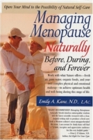 Managing Menopause Naturally: Before, During, and Forever артикул 13345d.