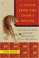 A Tooth from the Tiger's Mouth : How to Treat Your Injuries with Powerful Healing Secrets of the Great Chinese Warrior (Fireside Books (Fireside)) артикул 13355d.