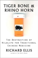 Tiger Bone and Rhino Horn : The Destruction of Wildlife for Traditional Chinese Medicine артикул 13357d.