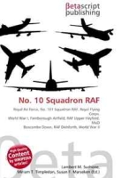 No 10 Squadron RAF: Royal Air Force, No 101 Squadron RAF, Royal Flying Corps, World War I, Farnborough Airfield, RAF Upper Heyford, MoD Boscombe Down, RAF Dishforth, World War II артикул 13279d.