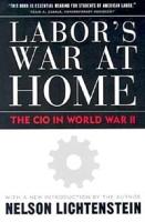 Labor's War at Home: The Cio in World War II (Labor in Crisis) артикул 13282d.