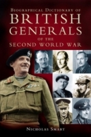 BIOGRAPHICAL DICTIONARY OF BRITISH GENERALS OF THE SECOND WORLD WAR артикул 13290d.