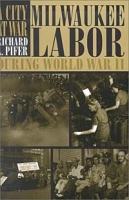 A City at War: Milwaukee Labor during World War II артикул 13326d.