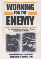 Working For The Enemy: Ford, General Motors, And Forced Labor In Germany During The Second World War артикул 13329d.