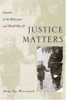 Justice Matters: Legacies of the Holocaust and World War II артикул 13351d.