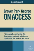 Grover Park George on Access: Access 2000, Access 2002, Access 2003 (On Office series) артикул 13289d.
